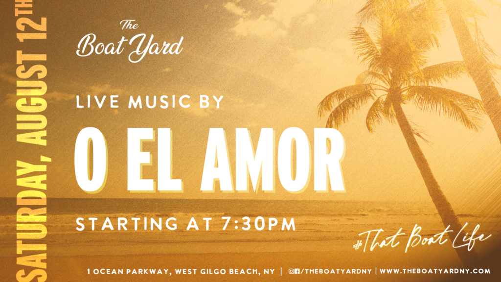 O El Amor is about to take over The Boat Yard and you don’t want to miss this amazing performance before the Summer is through. The music is ON starting at 7:30pm!